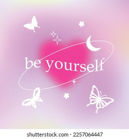Vector illustration with trendy gradient background with butterflies and stars. Modern vibrant postcards for fashion advertising, social media with motivational quote: Be yourself  in y2k style