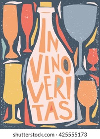 Vector illustration in trendy hipster style, typographic poster with bottle of wine and a glass silhouette and quote. In vino veritas. Hand drawn lettering design for restaurant, home decor.