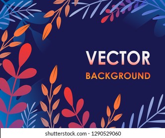 Vector illustration in trendy modern style with leaves, plants, flowers and space for text. Bright gradients colours perfect for banners, cards, posters and websites and etc.