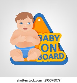 Vector illustration of triangular warning sign for vehicle safety with a baby in bright cartoonish style. Easy to edit ready to print colourful posters in blue, yellow and orange tones. Baby on Board.