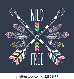 Vector illustration with tribal ethnic arrows and feathers. American indian motifs. Boho style. "Wild&Free" motivational poster.