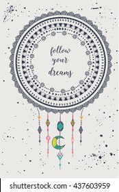 Vector illustration with tribal frame. American indian motifs. Boho style. "Follow your dreams" motivational poster.