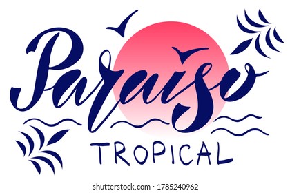 Vector illustration of Tropical Paradise text in Spanish for logotype, t-shirt, magazine, poster, decoration, postcard. Tropical Paradise calligraphy background. Tropical Paradise lettering. EPS 10.