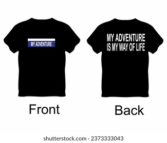 vector illustration of t-shirt design with the words my adventure is my way of life