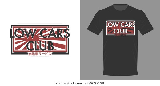 Vector illustration T-shirt LOW CARS CLUB. Print for printing with the inscription in Japanese- AUTOMOBILE SERVICE. Typographic print. Youth movement JDM. Popular clothing among tuning enthusiasts