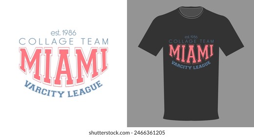 Vector illustration of T-shirt MIAMI College Team, Varsity League. Retro typographic print. Vintage slogan