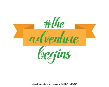 Vector illustration for t-shirt print or poster with quote hashtag The adventure begins