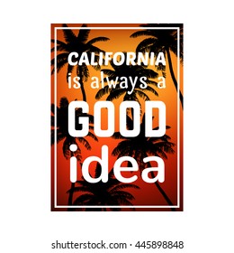 Vector illustration of T-shirt print with white frame and inscription "California is always a good idea".