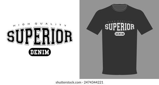 Vector illustration of T-shirt SUPERIOR DENIM, Top quality streetwear, Urban Collection. Vintage print, hoodie. Typographic template for printing on clothing