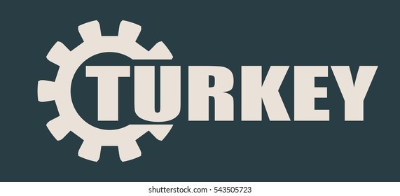 Vector illustration. Turkey word build in gear. Heavy industry relative image