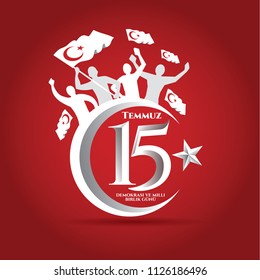vector illustration. Turkish holiday . Translation from Turkish: The Democracy and National Unity Day of Turkey, veterans and martyrs of 15 July. With a holiday