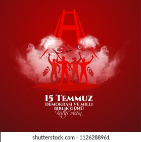 vector illustration. Turkish holiday . Translation from Turkish: The Democracy and National Unity Day of Turkey, veterans and martyrs of 15 July. With a holiday