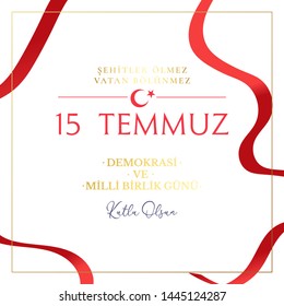 vector illustration. Turkish holiday . Translation from Turkish: The Democracy and National Unity Day of Turkey, veterans and martyrs of 15 July. With a holiday