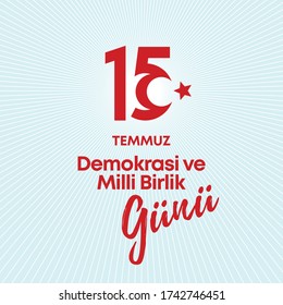 vector illustration. Turkish holiday . Translation from Turkish: The Democracy and National Unity Day of Turkey, veterans and martyrs of 15 July.