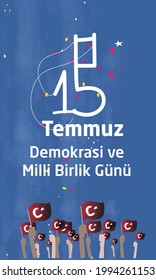 vector illustration. Turkish holiday . Translation from Turkish: The Democracy and National Unity Day of Turkey, veterans and martyrs of 15 July. With a holiday