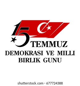 vector illustration. Turkish holiday . Translation from Turkish: The Democracy and National Unity Day of Turkey, veterans and martyrs of 15 July. With a holiday