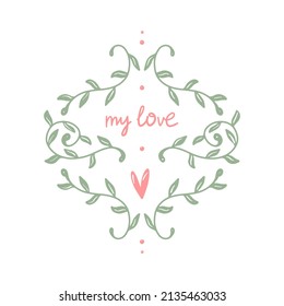 Vector illustration of twigs with leaves, the inscription "my love" and a heart isolated on a white background.
