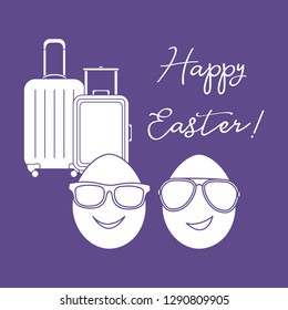 Vector illustration with two eggs, sunglasses, suitcases. Inscription Happy Easter. Greeting card.