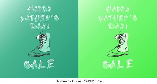 Vector illustration of two Father's Day sale advertisment banners. Contains letters and image of a cool boot performed in grunge style with combination of white and green colours.