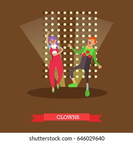 Vector illustration of two funny clowns male and female performing on circus stage. Clowns cartoon characters in flat style.