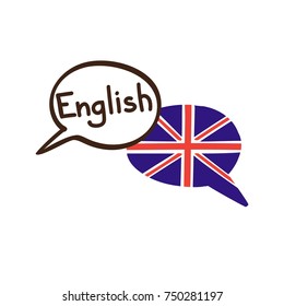 Vector illustration with two hand drawn doodle speech bubbles with a national flag of the UK and hand written name of the English language. Modern design for language course or translation agency.