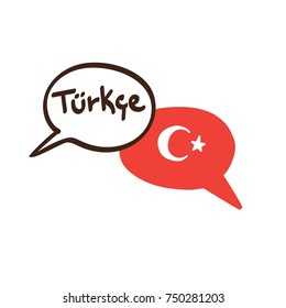 Vector illustration with two hand drawn doodle speech bubbles with a national flag of Turkey and hand written name of Turkish language. Modern design for language course or translation agency.