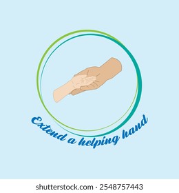 Vector illustration of two hands reaching out to help, symbolizing support and kindness, with the text 'Extend a helping hand' below in a circular design on a light blue background.