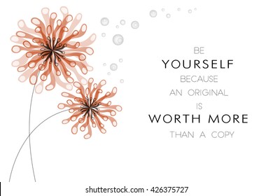 vector illustration of two red flowers with inspirational note saying be yourself because an original is worth more than a copy