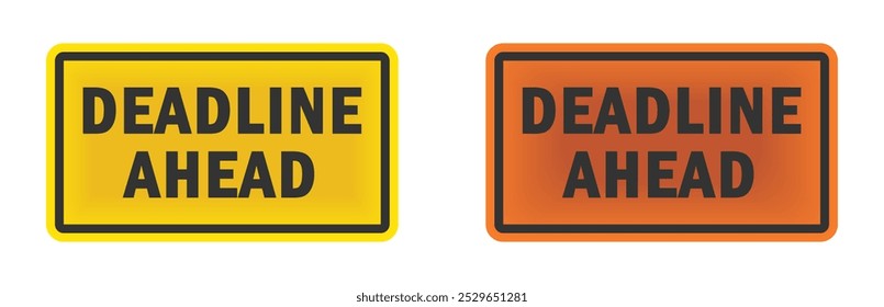 Vector illustration of two road signs with "Deadline Ahead" text in yellow and orange, symbolizing warning and urgency.