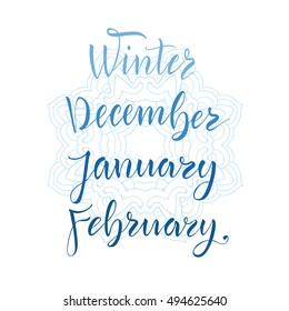 Vector illustration. Typographic composition. Lettering. Calligraphy. December, January, February. Set elements for graphic design.