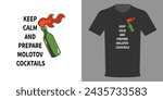 Vector illustration typographic t-shirt print Keep Calm and Prepare Molotov Cocktails