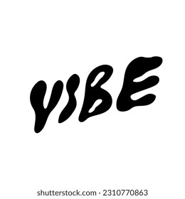 Vector illustration typography quote - vibe. Hand draw calligraphy