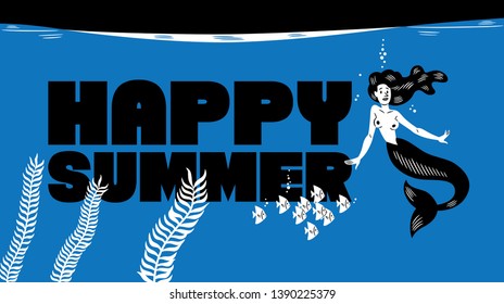 Vector illustration of an underwater image showing a mermaid, a group of fish, seaweed and a text that says: "Happy summer". Cartoon style.