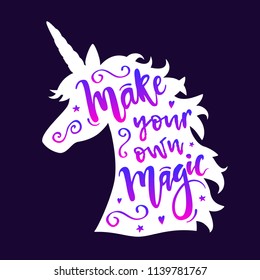 Vector illustration of unicorn head silhouette with Make Your Own Magic phrase. Inspirational design for print, banner, poster, fashion.