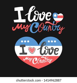 Vector illustration with USA flag. American print design, lettering, phrase I love my country for the holiday of July 4, Independence Day, caligraphy, heart.