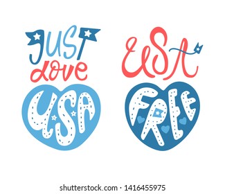 Vector illustration for USA isolate, phrase just love. Set American print designs with hearts for T-shirts, cards, lettering for the holiday of July 4, Independence Day, calligraphy.
