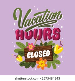 Vector illustration of Vacation Hours  Closed for Relaxation