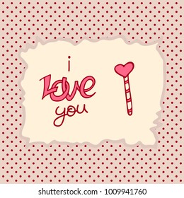 Vector illustration for Valentine's day on the background in peas with an uneven frame. Hand lettering i love you for postcard, poster, banners, flyers, billboard.