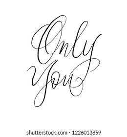 Vector illustration of valentines day typography lettering. Modern calligraphy, quote text design with hearts, cloud. Use for banners, greeting cards, gifts, poster. Only you.