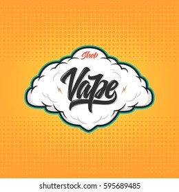  Vector illustration vape! Hand lettering vape on a cloud of steam! Retro background! 