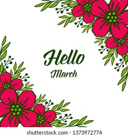 Vector illustration various flower frame with writing hello march hand drawn