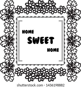 Vector illustration various flower frame with decoration art home sweet home