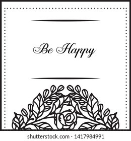 Vector illustration various shape floral frame style with lettering be happy