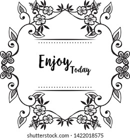 Vector illustration various shape of flower frame with lettering enjoy today