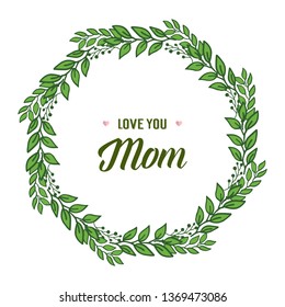 Vector illustration various style green leafy flower frame for greeting card mom hand drawn