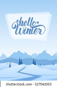 Vector illustration: Vertical Snowy Mountains landscape with road, pines, hills and hand lettering of Hello Winter.