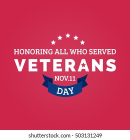 Vector illustration with Veterans Day text. November 11 holiday background. Celebration poster: Honoring All Who Served. Greeting card.