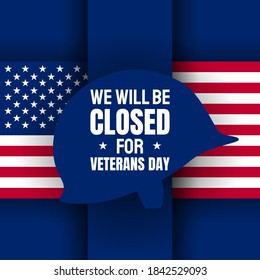 Vector illustration of Veterans Day. We will be closed for Veterans Day