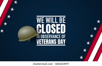 Vector illustration of Veterans Day. We will be closed in observance of Veterans Day.