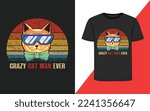 Vector illustration of a vintage crazy cat dad ever design, the vector is drawn using Illustrator. Can be used as fashion print for cartoon cards, and t-shirts.